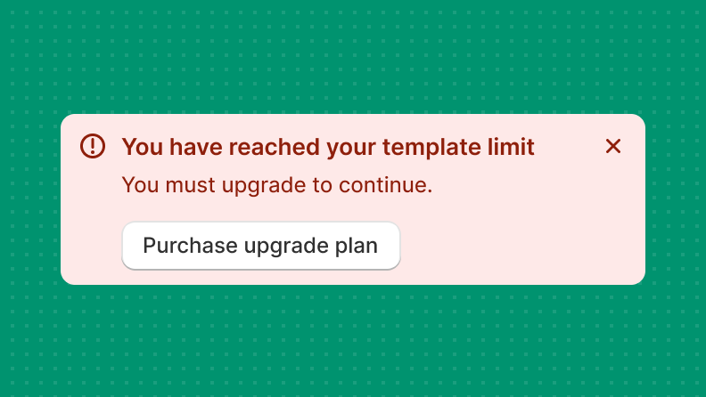 A dismissible critical banner in red that reads 'You have reached your template limit'. The banner provides a button to upgrade the plan to create more templates.