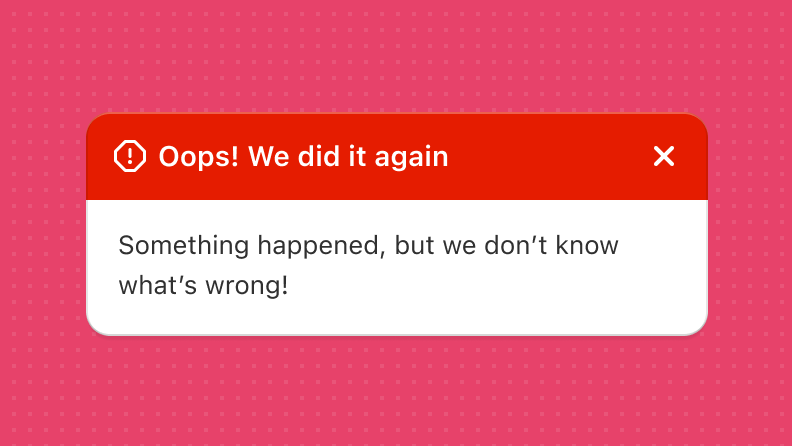 A dismissible error banner in red that reads 'Oops, we did it again'.