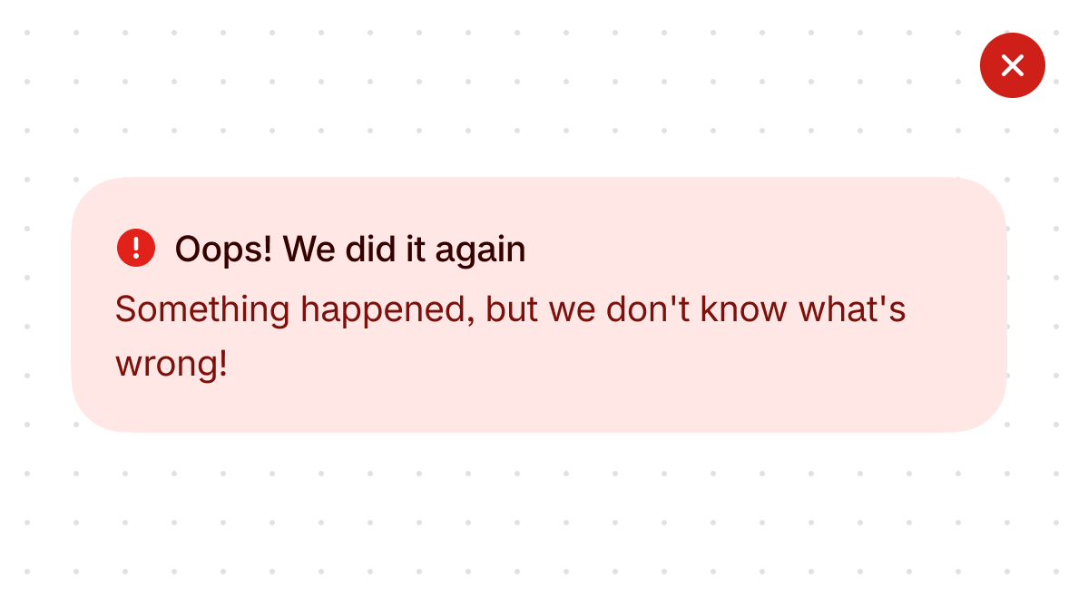 A dismissible error banner in red that reads 'Oops, we did it again'.