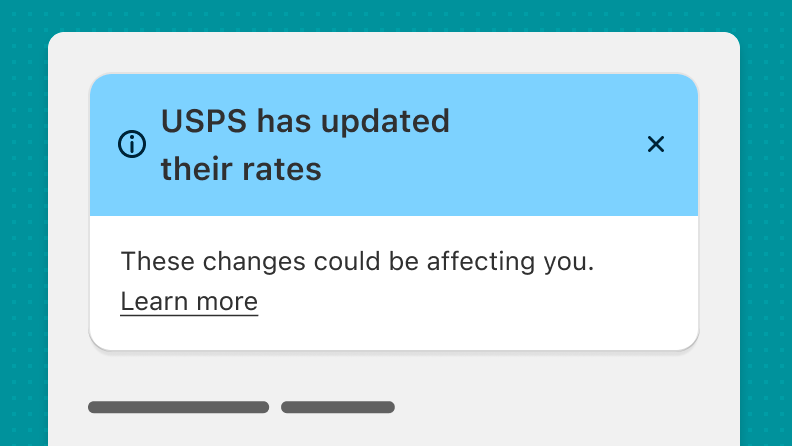 A dismissible informational banner on top of a page that reads 'USPS has updated their rates.'