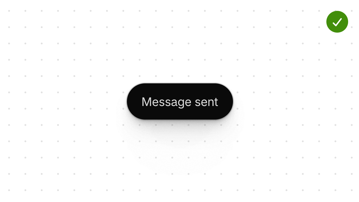 A dismissible toast that confirms a 'Message sent' action.