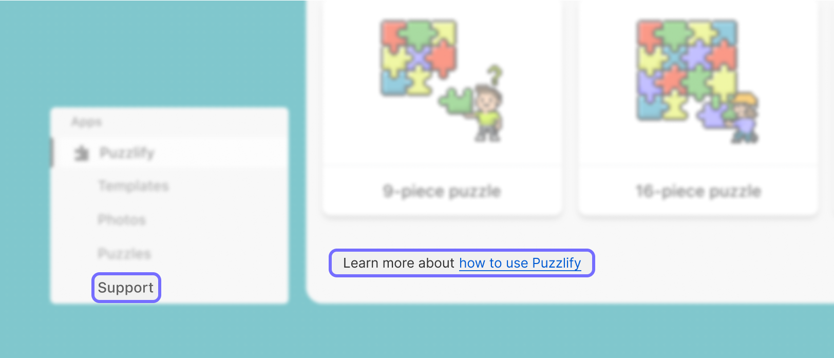 Some highlighted examples of support CTAs in the Puzzlify app.