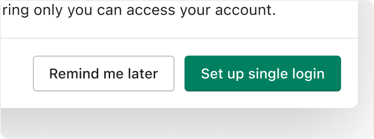 A dialog announcing a single login feature, with a primary action and a secondary “Remind me later” button.