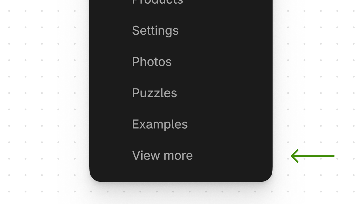 An app nav listing Products, Settings, Photos, Puzzles, and Examples, with an arrow pointing at a 'View more' item at the end.