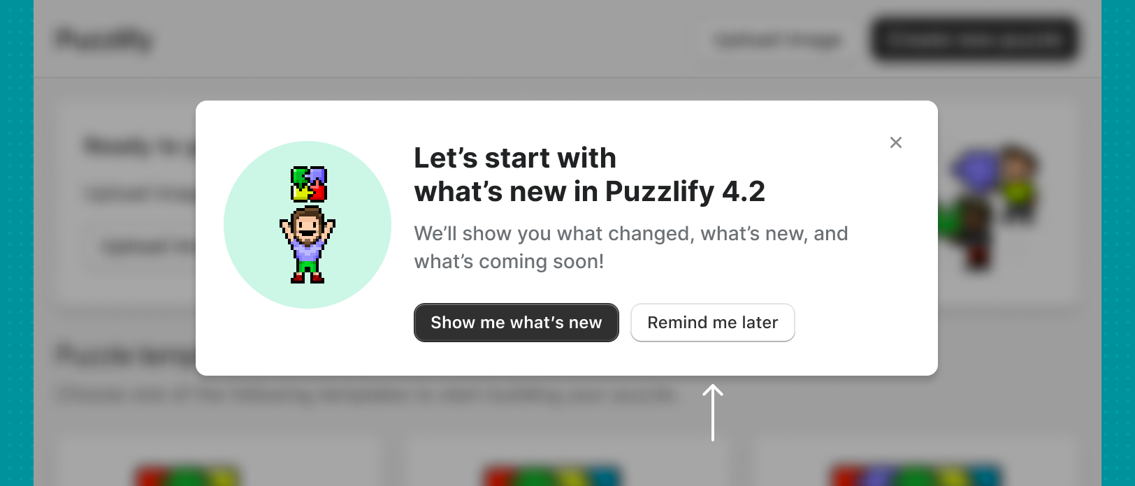 A dismissible onboarding screen with a primary button to proceed and a secondary button that's labeled 'Remind me later'.