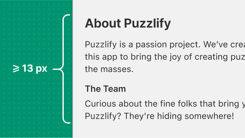 Headings, body text, and interactive elements with text at the minimum required size of 13 pixels.