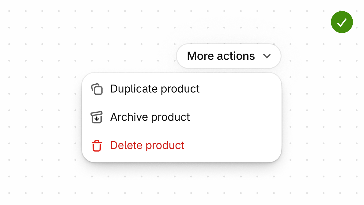 An interface that uses icons for primary app actions and to help identify items that users can select in a 'More actions' dropdown menu. The icons help users understand the outcome of each action.