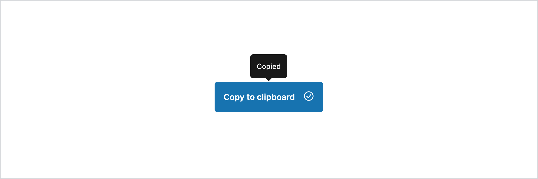 Use the onCopy property to display an icon that swaps to a checkmark when the text is copied.